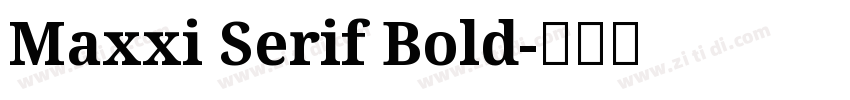 Maxxi Serif Bold字体转换